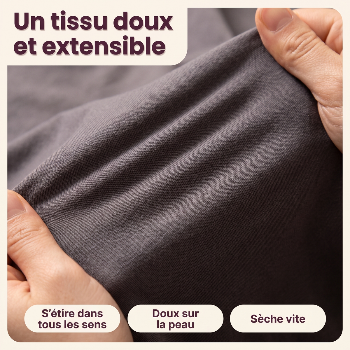 Un tissu doux et extensible